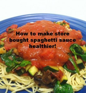 How to make store bought spaghetti sauce healthier! Part of make it healthier series (part 1 recipe)