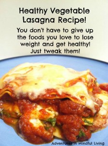 Healthy Lasagna Recipe! You don't have to give up the foods you love to lose weight and get healthy! Just tweak them a little bit! Let me show you how!