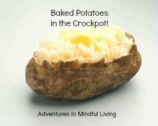 Easy way to cook baked potatoes!  Adventures in Mindful Living! 