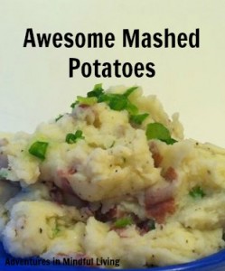 Awesome Mashed Potatoes! Are you looking for a side item that will knock the socks off your family and guests? Then make this one!