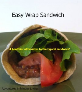 Easy Wrap Sandwiches! A healthier alternative to the typical sandwich!
