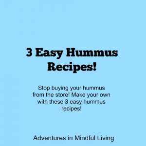 Stop buying your hummus from the store! Make your own with these 3 easy hummus recipes!