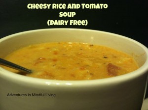 Cheesy Rice and Tomato Soup. For those days you want something cheesy and filling but you don't want all the calories and cholesterol that comes along with regular cheese. (Transform 30 recipe)