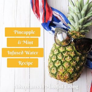 Pineapple and Mint Infused Water Recipe! Good for you, easy to make, and sooo delicious!