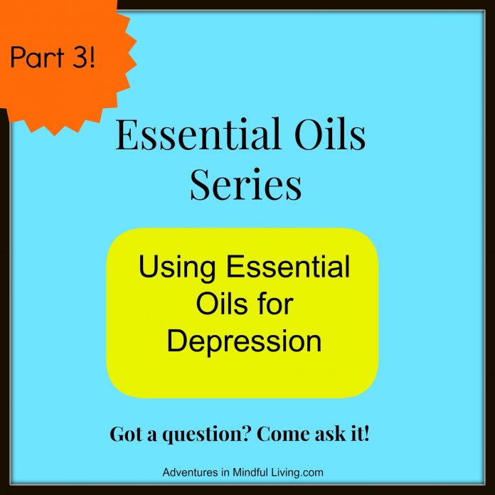 Essential Oil Series Part 3! Using Essential Oils for Depression- lets start the conversation!! Come ask questions and lets learn together!
