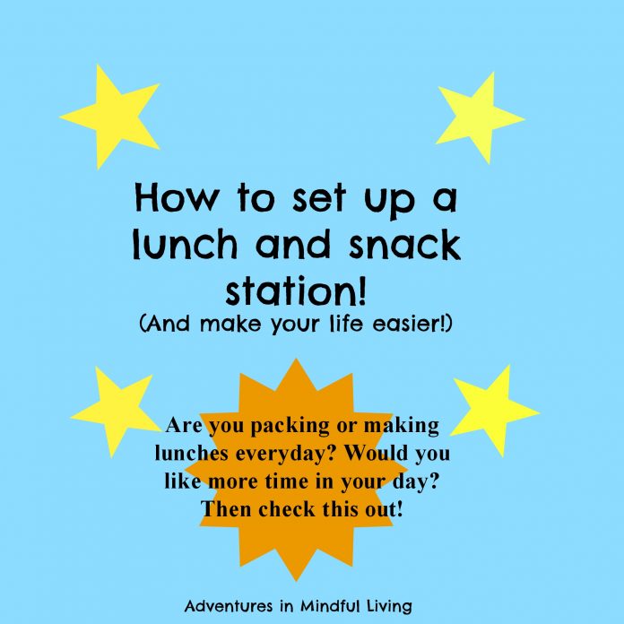How to set up a lunch and snack station and make your life just a little easier!